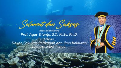 New Dean of Faculty of Fisheries and Marine Sciences: Prof. Agus Trianto, S.T., M.Sc., Ph.D.