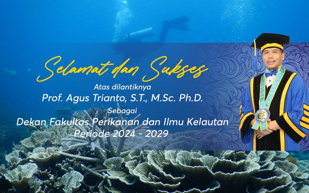 Pelantikan Dekan Baru FPIK Undip: Prof. Agus Trianto, S.T., M.Sc., Ph.D.